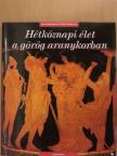 Catherine Salles - Hétköznapi élet a görög aranykorban [antikvár]