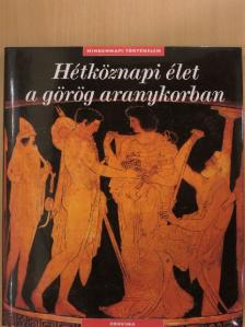 Catherine Salles - Hétköznapi élet a görög aranykorban [antikvár]