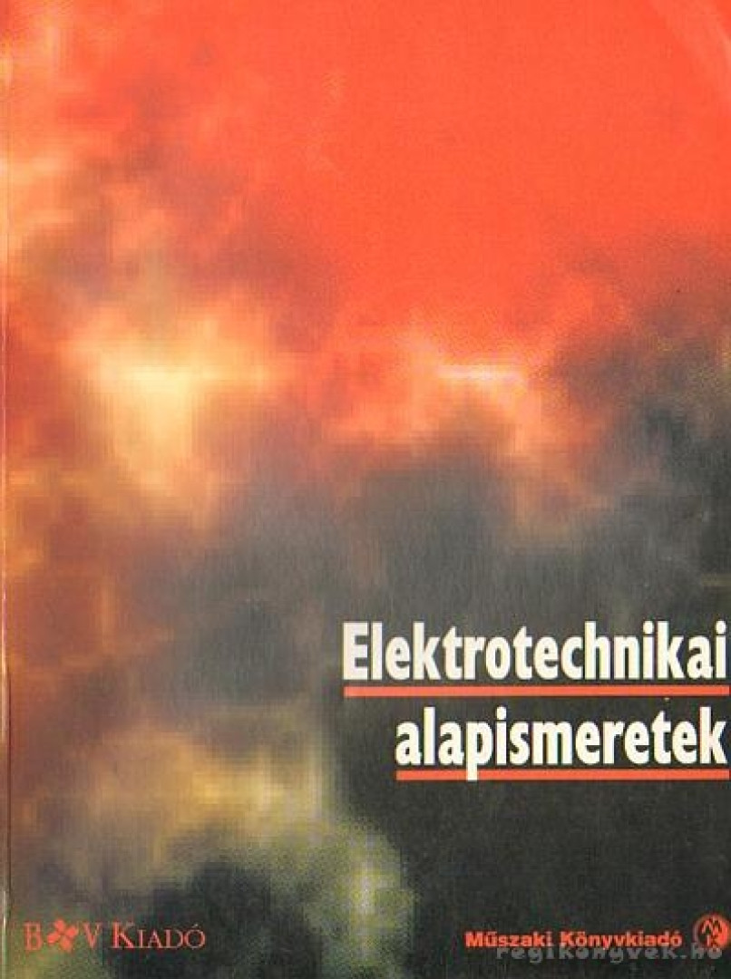 Elektrotechnikai alapismeretek [antikvár]