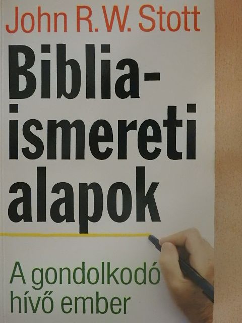 John R. W. Stott - Bibliaismereti alapok [antikvár]
