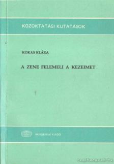Kokas Klára - A zene felemeli a kezeimet [antikvár]