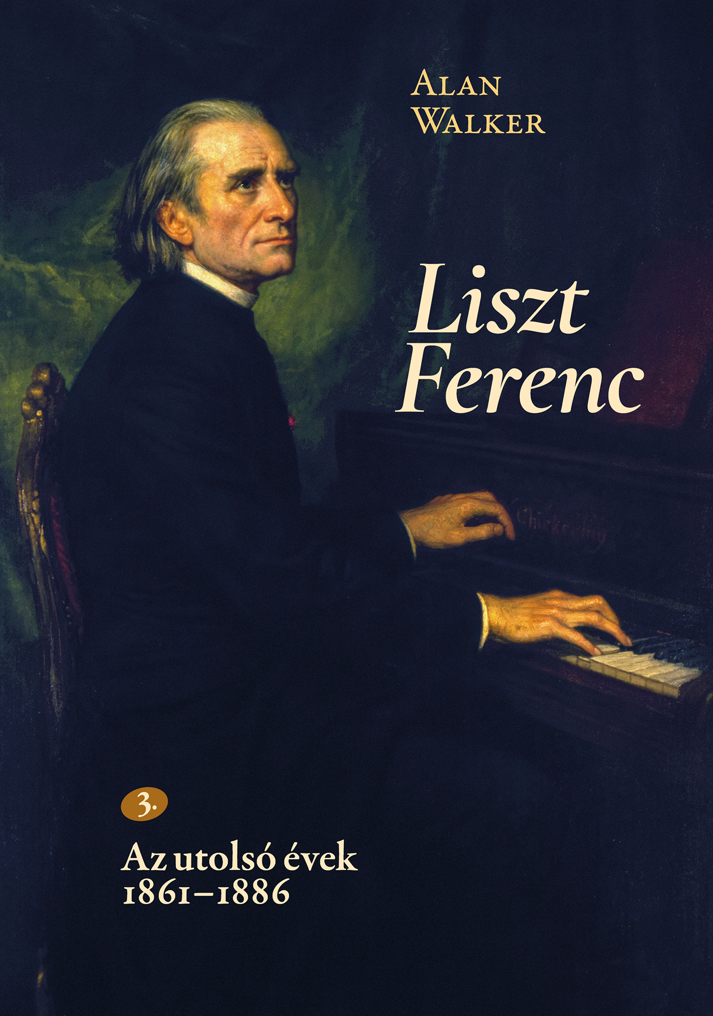 Alan Walker - Liszt Ferenc 3. - Az utolsó évek 1861-1886