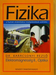 Dr. Karácsonyi Rezső - Fizika - Elektromágnesség II., Optika [antikvár]