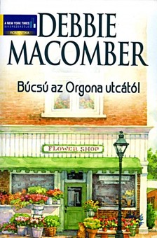 Debbie Macomber - Búcsú az Orgona utcától [eKönyv: epub, mobi]