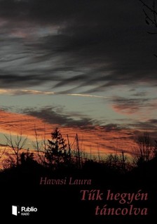 Laura Havasi - Tűk hegyén táncolva [eKönyv: epub, mobi]