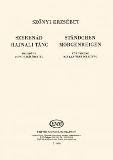 SZŐNYI ERZSÉBET - SZERENÁD-HAJNALI TÁNC HEGEDŰRE ZONGORAKÍSÉRETTEL
