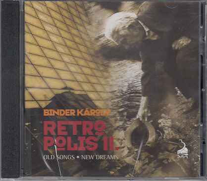 RETROPOLIS II. - OLD SONGS, NEW DREAMS CD - BINDER KÁROLY