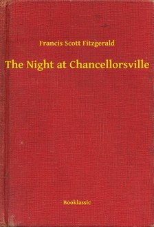 F. Scott Fitzgerald - The Night at Chancellorsville [eKönyv: epub, mobi]