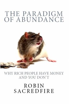 Sacredfire Robin - The Paradigm of Abundance [eKönyv: epub, mobi]