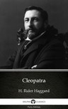 Delphi Classics H. Rider Haggard, - Cleopatra by H. Rider Haggard - Delphi Classics (Illustrated) [eKönyv: epub, mobi]