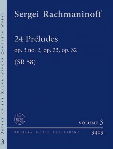 (RAHMANYINOV) RACHMANINOFF - 24 PRÉLUDES OP.3 NO.2, OP.23, OP.32 (SR 58) URTEXT OF RACHMANINOFF CPLT WORKS VOL.3