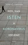 John C. Lennox - Hol van Isten a koronavírus idején?