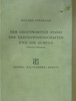 Eduard Spranger - Der gegenwärtige Stand der Geisteswissenschaften und die Schule [antikvár]