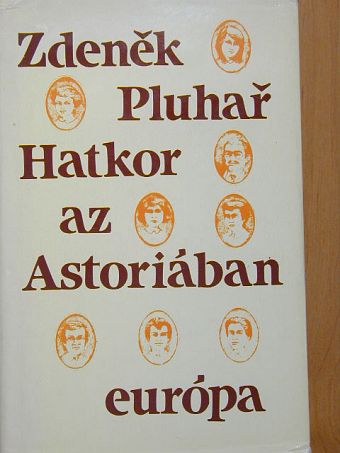 Zdenek Pluhar - Hatkor az Astoriában [antikvár]