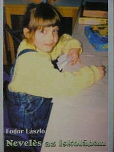 Fodor László - Nevelés az iskolában [antikvár]