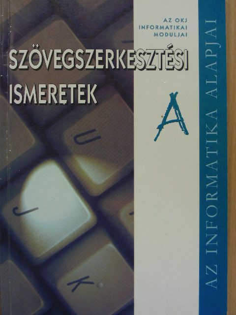Kiss Csaba - Szövegszerkesztési ismeretek "A" [antikvár]