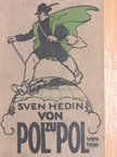 Sven Hedin - Von Pol zu Pol (gótbetűs) [antikvár]