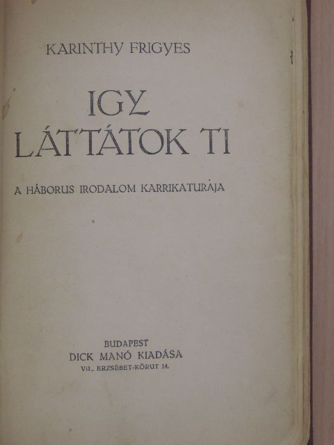 Karinthy Frigyes - Igy láttátok Ti [antikvár]
