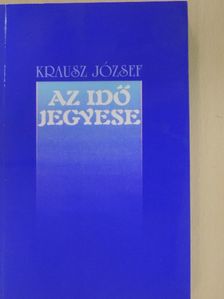 Krausz József - Az idő jegyese [antikvár]