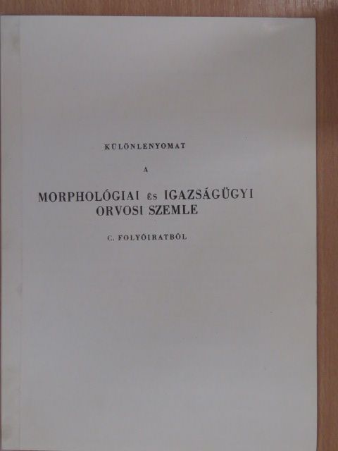 Dr. Csillik Bertalan - Különlenyomat a morphológiai és igazságügyi orvosi szemle c. folyóiratból [antikvár]