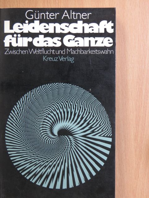 Günter Altner - Leidenschaft für das Ganze [antikvár]