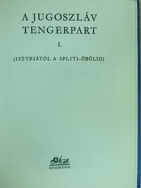 Dr. Bács Gyula - A jugoszláv tengerpart I. [antikvár]