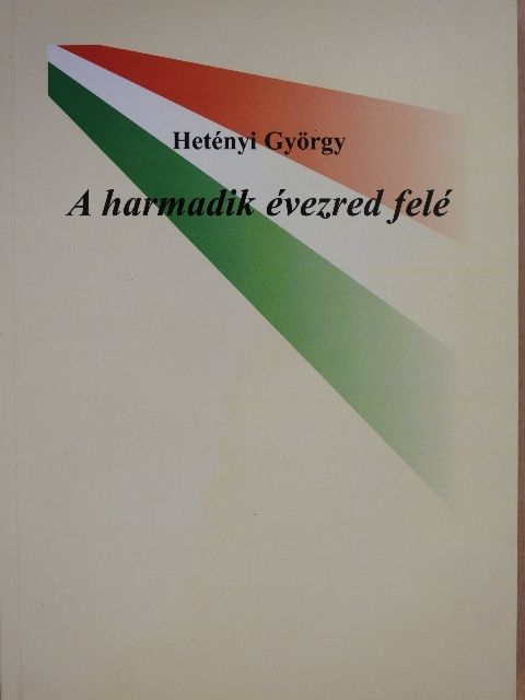 Hetényi György - A Harmadik évezred felé (dedikált példány) [antikvár]