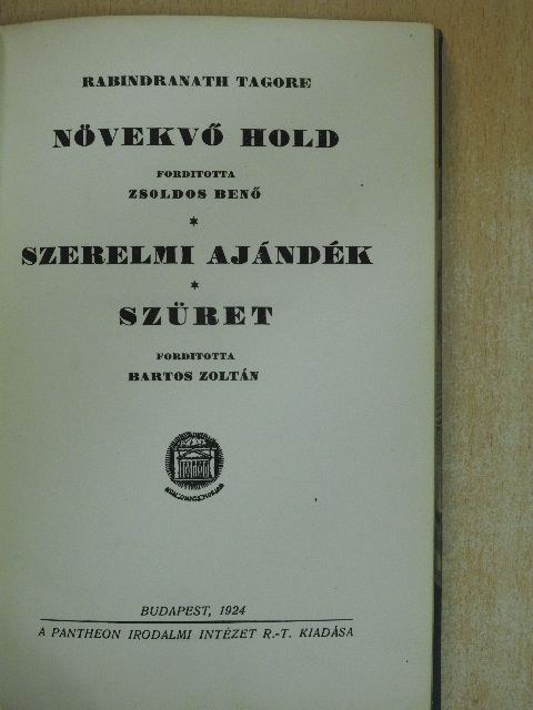 Rabindranath Tagore - Növekvő hold/Szerelmi ajándék/Szüret [antikvár]