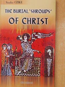 Csontos Márta - The Burial 'Shrouds' of Christ [antikvár]