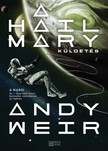 Andy Weir - A Hail Mary-küldetés [eKönyv: epub, mobi]