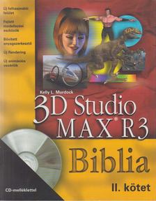 MURDOCK, KELLY L. - 3D Studio MAX R3 Biblia II. kötet [antikvár]
