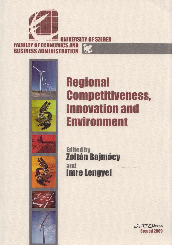 Bajmócy Péter, Lengyel Imre - Regional Competitiveness, Innovation and Environment [antikvár]