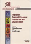 Bajmócy Péter, Lengyel Imre - Regional Competitiveness, Innovation and Environment [antikvár]