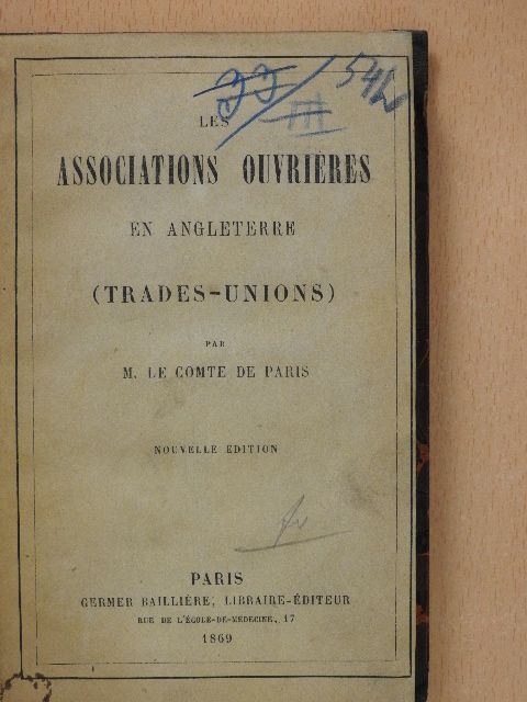 M. le Comte de Paris - Les associations ouvrieres en Angleterre [antikvár]