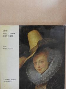 Kurt Martin - Die Alte Pinakothek in München [antikvár]