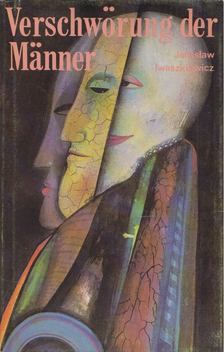 JAROSLAW IWASZKIEWICZ - Verschwörung der Männer [antikvár]