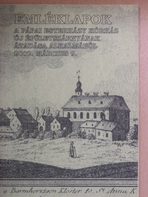 Emléklapok a Pápai Esterházy Kórház új épületszárnyának átadása alkalmából [antikvár]