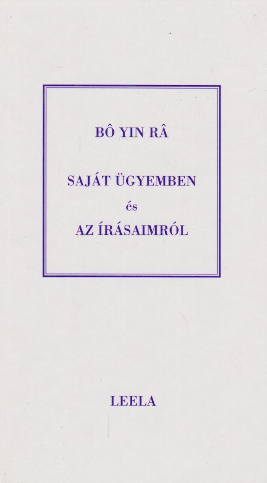 Bo Yin Ra - Saját ügyemben és Az írásaimról [antikvár]