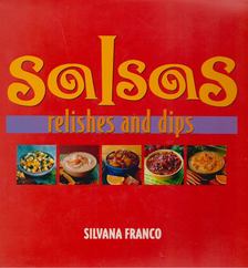 Silvana Franco - Salsas, Relishes and Dips [antikvár]