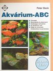Peter Beck - Akvárium-ABC [antikvár]