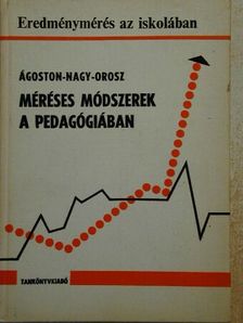 Ágoston György - Méréses módszerek a pedagógiában [antikvár]