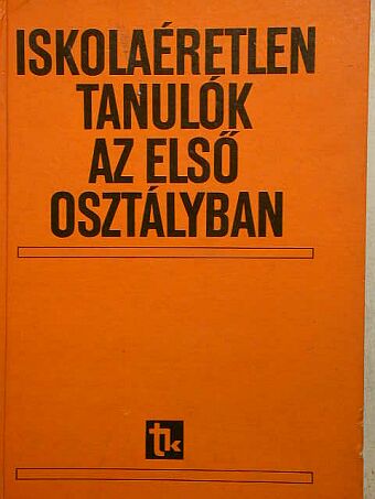 Becsy Bertalan Sarolta - Iskolaéretlen tanulók az első osztályban [antikvár]