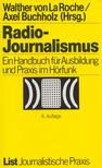 Walther von La Roche, Axel Buchholz - Radio-Journalismus [antikvár]