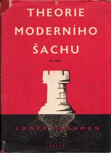 Ludek Pachman - Theorie moderního sachu IV. [antikvár]