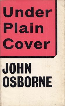 John Osborne - Under Plain Cover [antikvár]