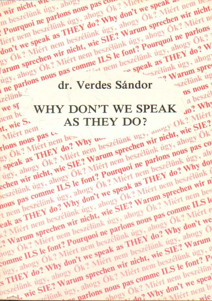 Verdes Sándor - Why Don't We Speak As They Do? [antikvár]
