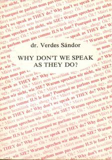 Verdes Sándor - Why Don't We Speak As They Do? [antikvár]