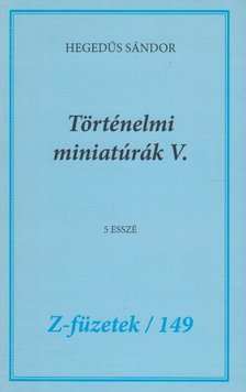 Hegedűs Sándor - Történelmi miniatúrák V. [antikvár]