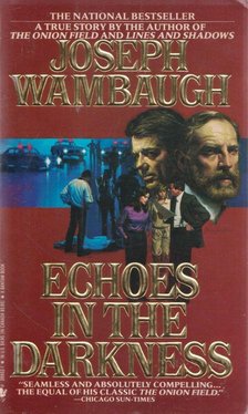 Wambaugh, Joseph - Echoes in the Darkness [antikvár]