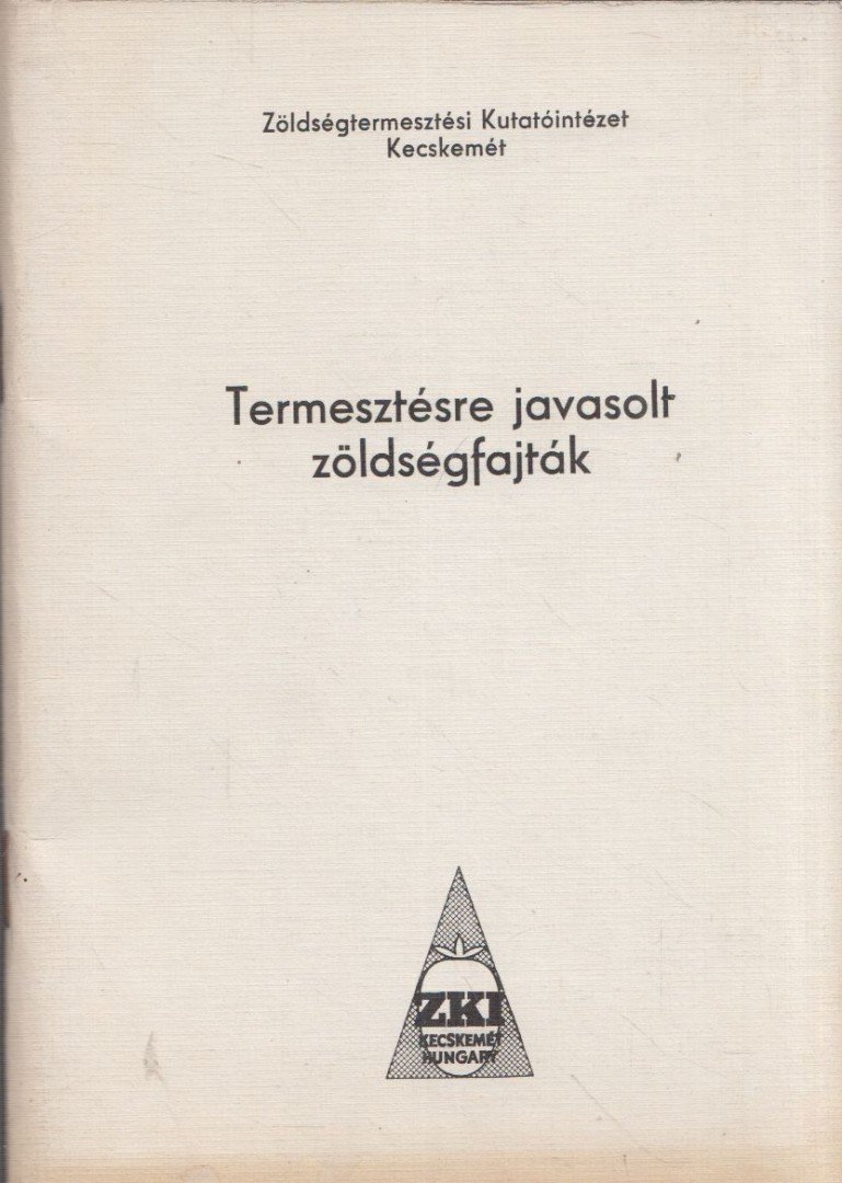 Károly Árpád - Termesztésre javasolt zöldségfajták [antikvár]